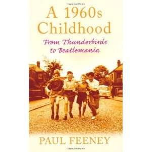   1960s Childhood (Childhood Memories) [Paperback] Paul Feeney Books