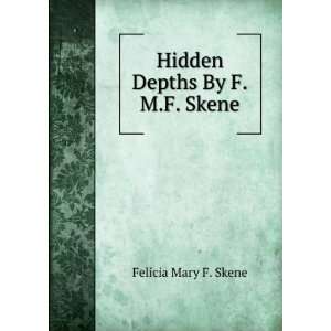    Hidden Depths By F.M.F. Skene. Felicia Mary F. Skene Books