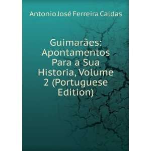   Volume 2 (Portuguese Edition) Antonio JosÃ© Ferreira Caldas Books