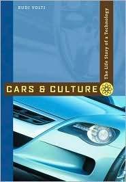 Cars and Culture The Life Story of a Technology, (0801883997), Rudi 