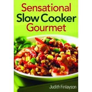   Sensational Slow Cooker Gourmet [Paperback] Judith Finlayson Books