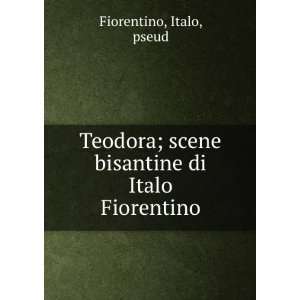   ; scene bisantine di Italo Fiorentino Italo, pseud Fiorentino Books