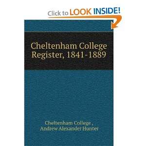   , 1841 1889 Andrew Alexander Hunter Cheltenham College  Books