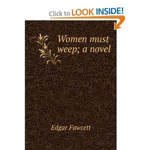  Women must weep; a novel Edgar Fawcett Books