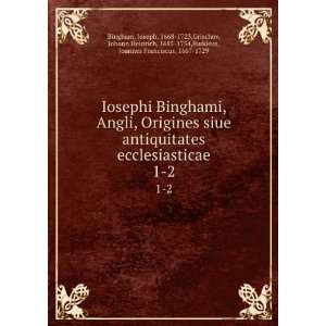   , 1685 1754,Buddeus, Joannes Franciscus, 1667 1729 Bingham Books