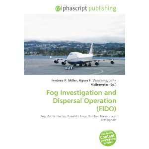   Investigation and Dispersal Operation (FIDO) (9786132719355) Books
