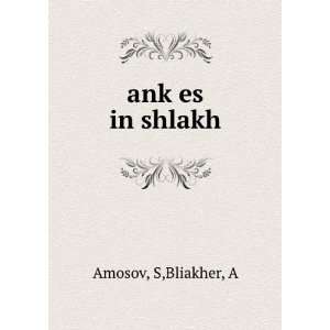  ankÌ£es in shlakh S,Bliakher, A Amosov Books