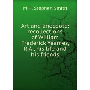   Frederick Yeames, R.A., his life and his friends M H. Stephen Smith