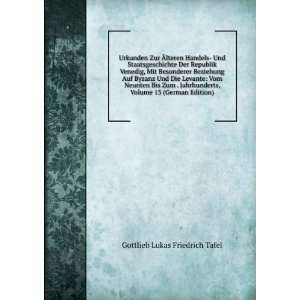   , Volume 13 (German Edition) Gottlieb Lukas Friedrich Tafel Books