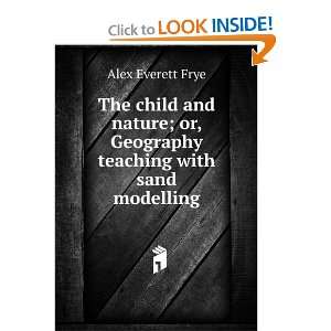   or, Geography teaching with sand modelling Alex Everett Frye Books