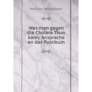   Thun kann Ansprache an das Publikum Max von Pettenkofer Books