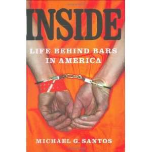    Life Behind Bars in America [Hardcover] Michael G. Santos Books