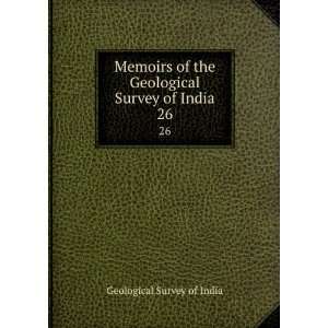   the Geological Survey of India. 26 Geological Survey of India Books