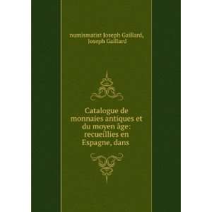   en Espagne, dans . Joseph Gaillard numismatist Joseph Gaillard Books