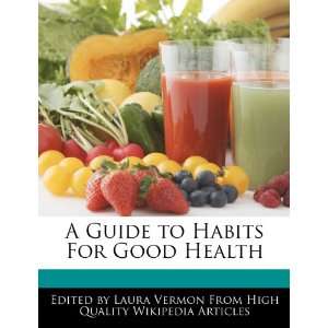   Guide to Habits For Good Health (9781276182713) Laura Vermon Books