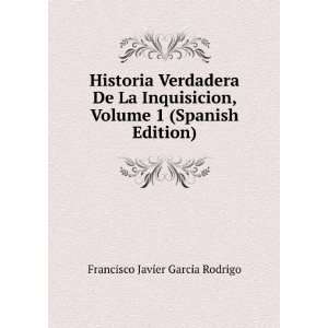  Historia Verdadera De La Inquisicion, Volume 1 (Spanish 