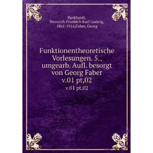   Vorlesungen. 5., umgearb. Aufl. besorgt von Georg Faber. v.01 pt,02