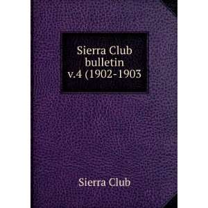  Sierra Club bulletin. v.4 (1902 1903 Sierra Club Books