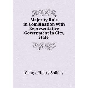   Government in City, State . George Henry Shibley Books