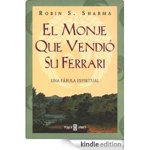 El monje que vendió su Ferrari (Autoayuda) (Spanish Edition) Sharma 