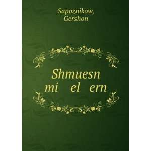  Shmuesn mi el ern Gershon Sapoznikow Books