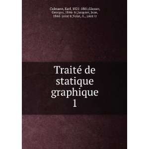  TraiteÌ de statique graphique. 1 Karl, 1821 1881,Glasser 