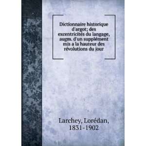   des rÃ©volutions du jour LorÃ©dan, 1831 1902 Larchey Books