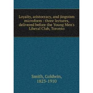   Liberal Club, Toronto Goldwin, 1823 1910 Smith  Books
