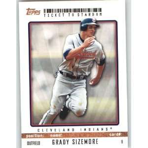  Grady Sizemore   Cleveland Indians / Topps Ticket to 