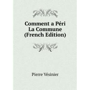   PÃ©ri La Commune (French Edition) Pierre VÃ©sinier Books