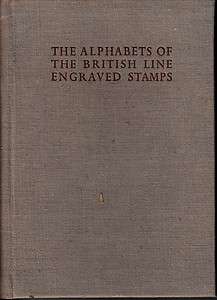 the alphabets of british line engraved stamps . 1st edition 1936 