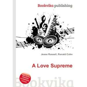  A Love Supreme Ronald Cohn Jesse Russell Books
