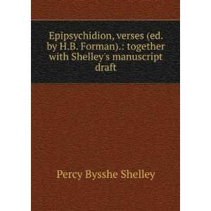 Epipsychidion, verses (ed. by H.B. Forman). together with Shelleys 
