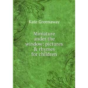   the window pictures & rhymes for children Kate Greenaway Books