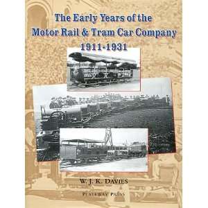  The Early Years of the Motor Rail & Tram Car Comjpany 1911 