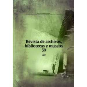  Revista de archivos, bibliotecas y museos. 39 