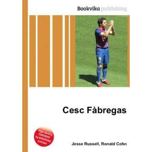  Cesc FÃ bregas Ronald Cohn Jesse Russell Books