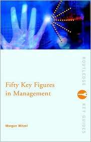 Fifty Key Figures In Management, (0415369770), Morgen Witzel 