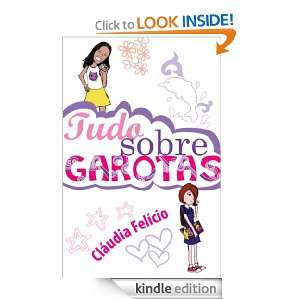 Tudo sobre garotas (Portuguese Edition) Cláudia Felício  