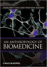 An Anthropology of Biomedicine, (1405110724), Margaret Lock, Textbooks 