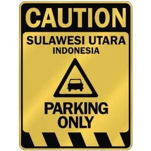   CAUTION SULAWESI UTARA PARKING ONLY  PARKING SIGN 