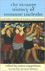 The Strange History of Suzanne LaFleshe And Other Stories of Women 