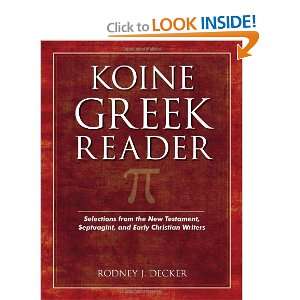 Koine Greek Reader Selections from the New Testament, Septuagint, and 