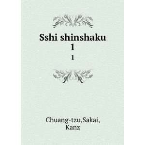  Sshi shinshaku. 1 Sakai, Kanz Chuang tzu Books