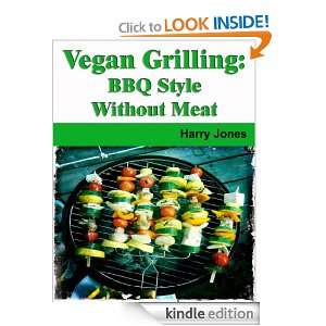 Vegan Grilling BBQ Style without Meat Harry Jones  