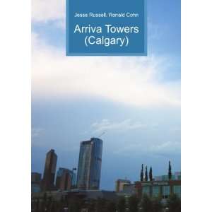 Arriva Towers (Calgary) Ronald Cohn Jesse Russell  Books