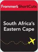 South Africas Eastern Cape Frommers ShortCuts