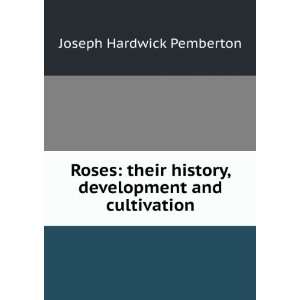   history, development and cultivation Joseph Hardwick Pemberton Books