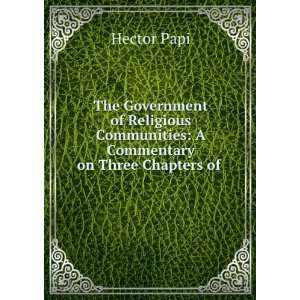   Communities A Commentary on Three Chapters of . Hector Papi Books