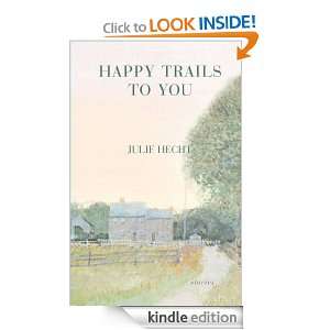 Happy Trails to You Julie Hecht  Kindle Store